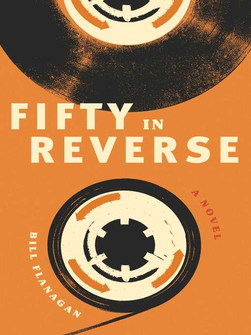 Title details for Fifty in Reverse by Bill Flanagan - Available